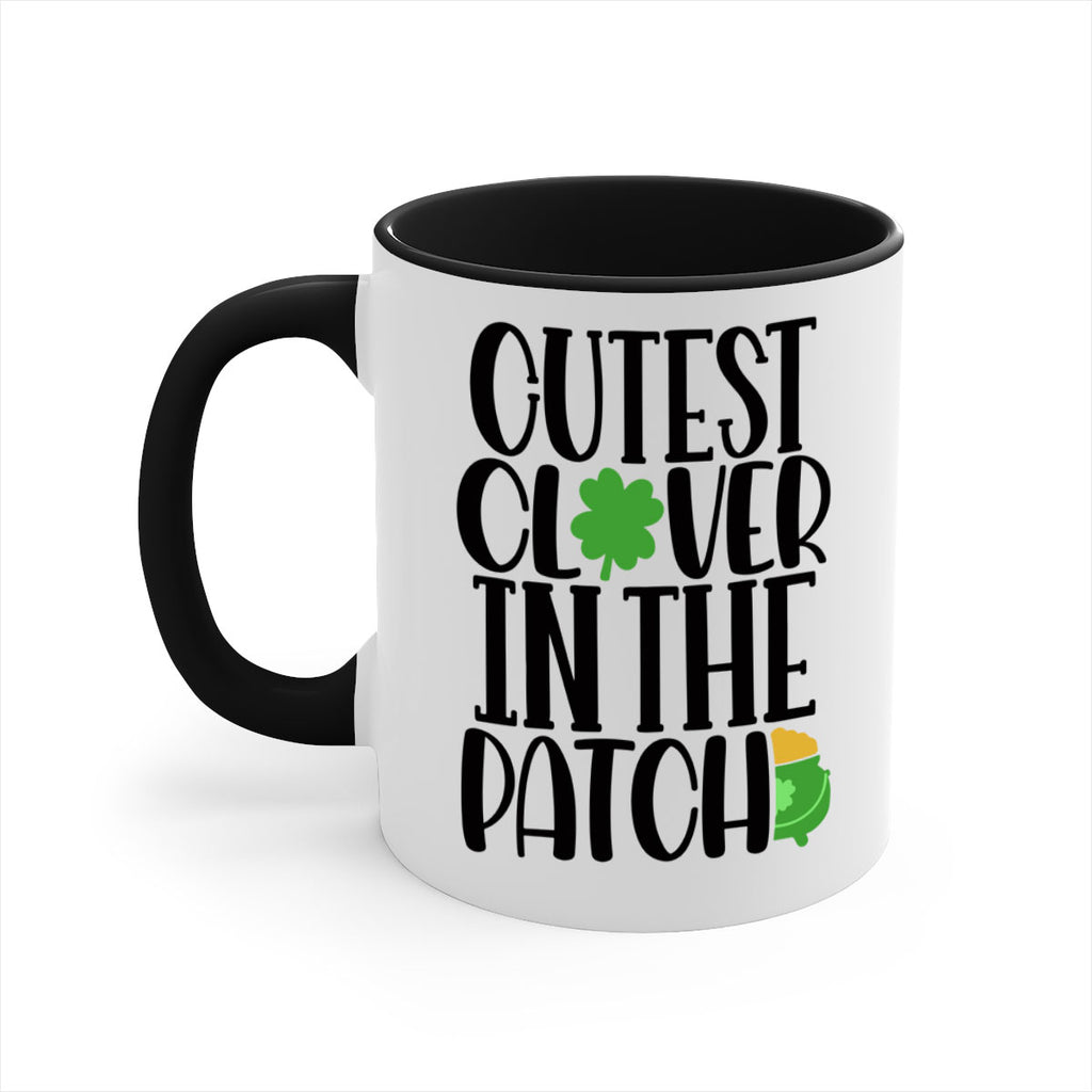 Cutest Clover In The Patch Style 102#- St Patricks Day-Mug / Coffee Cup