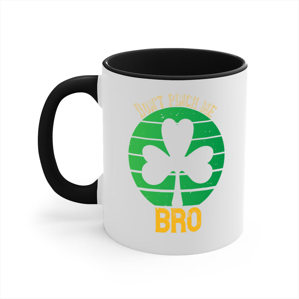 Dont pinch me bro Style 139#- St Patricks Day-Mug / Coffee Cup