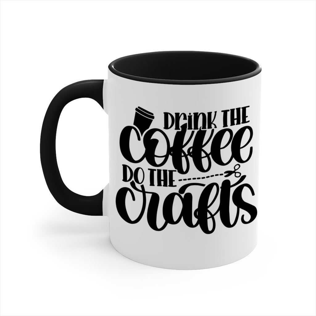 Drink The Coffee Do The Crafts 30#- crafting-Mug / Coffee Cup