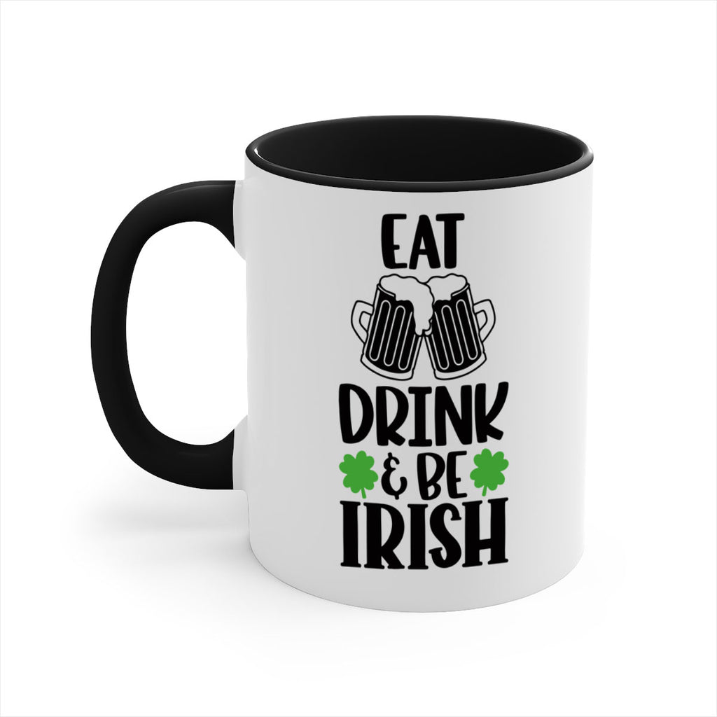 Eat Drink Be Irish Style 101#- St Patricks Day-Mug / Coffee Cup