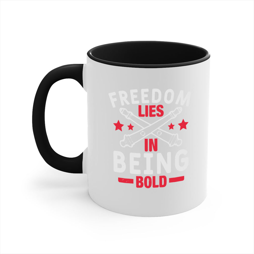 Freedom lies in being Bold Style 8#- 4th Of July-Mug / Coffee Cup