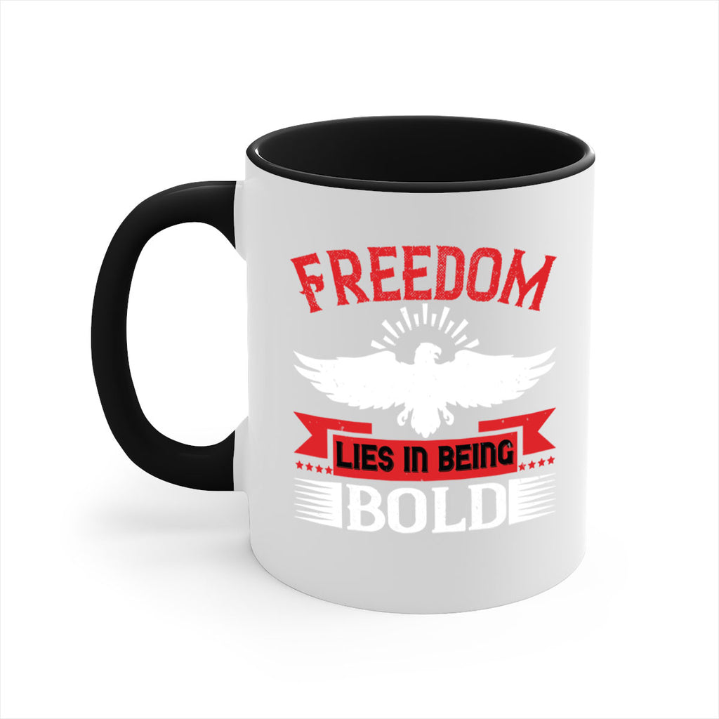 Freedom lies in being bold Style 91#- 4th Of July-Mug / Coffee Cup