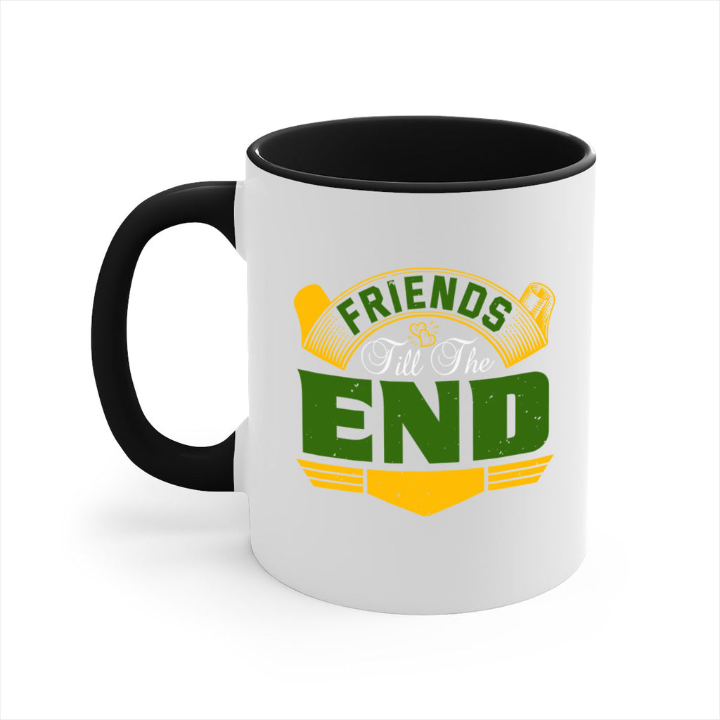 Friends ‘till the end Style 108#- best friend-Mug / Coffee Cup