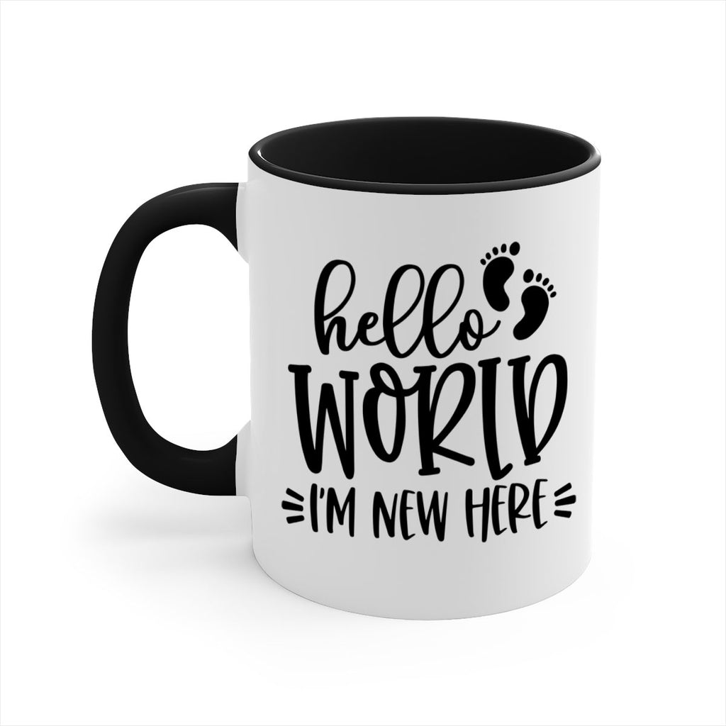 Hello World Im New Here Style 91#- baby2-Mug / Coffee Cup