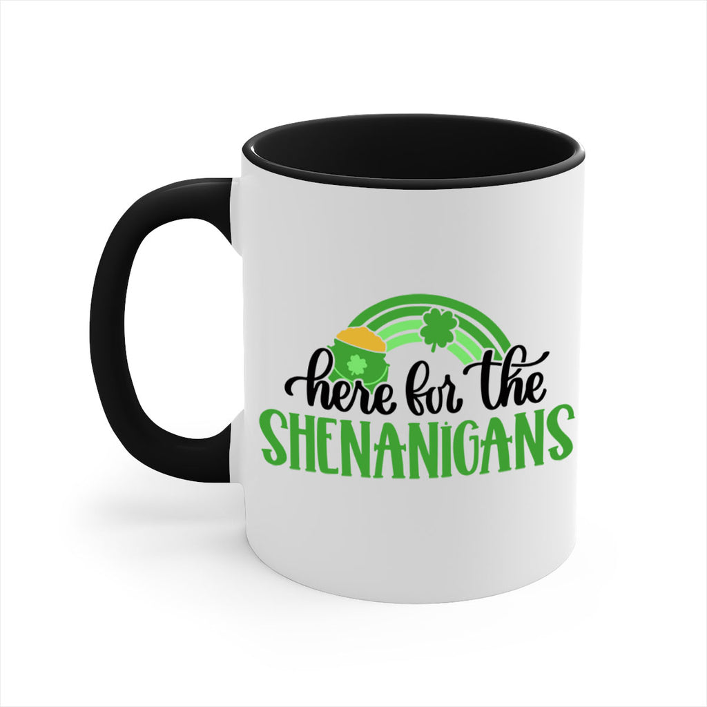 Here For The Shenanigans Style 87#- St Patricks Day-Mug / Coffee Cup