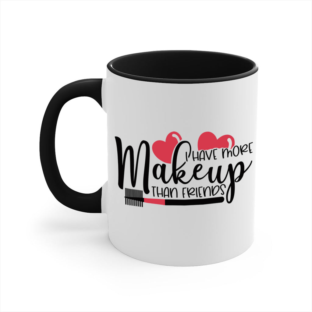 I Have More Makeup Than Friends Style 82#- makeup-Mug / Coffee Cup