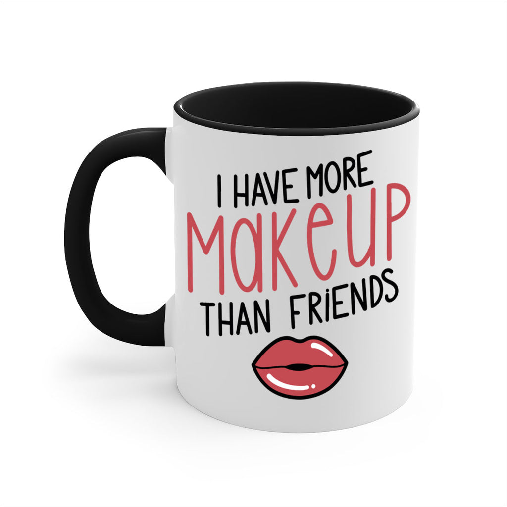 I Have More Makeup Than Friends Style 84#- makeup-Mug / Coffee Cup