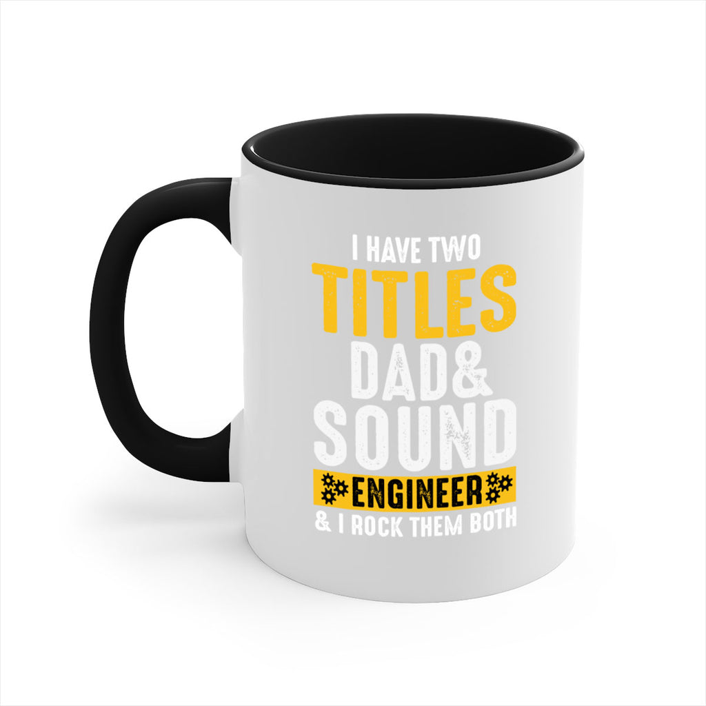 I Have Two Tittles Dad And Sound Engiineer 52#- dad-Mug / Coffee Cup