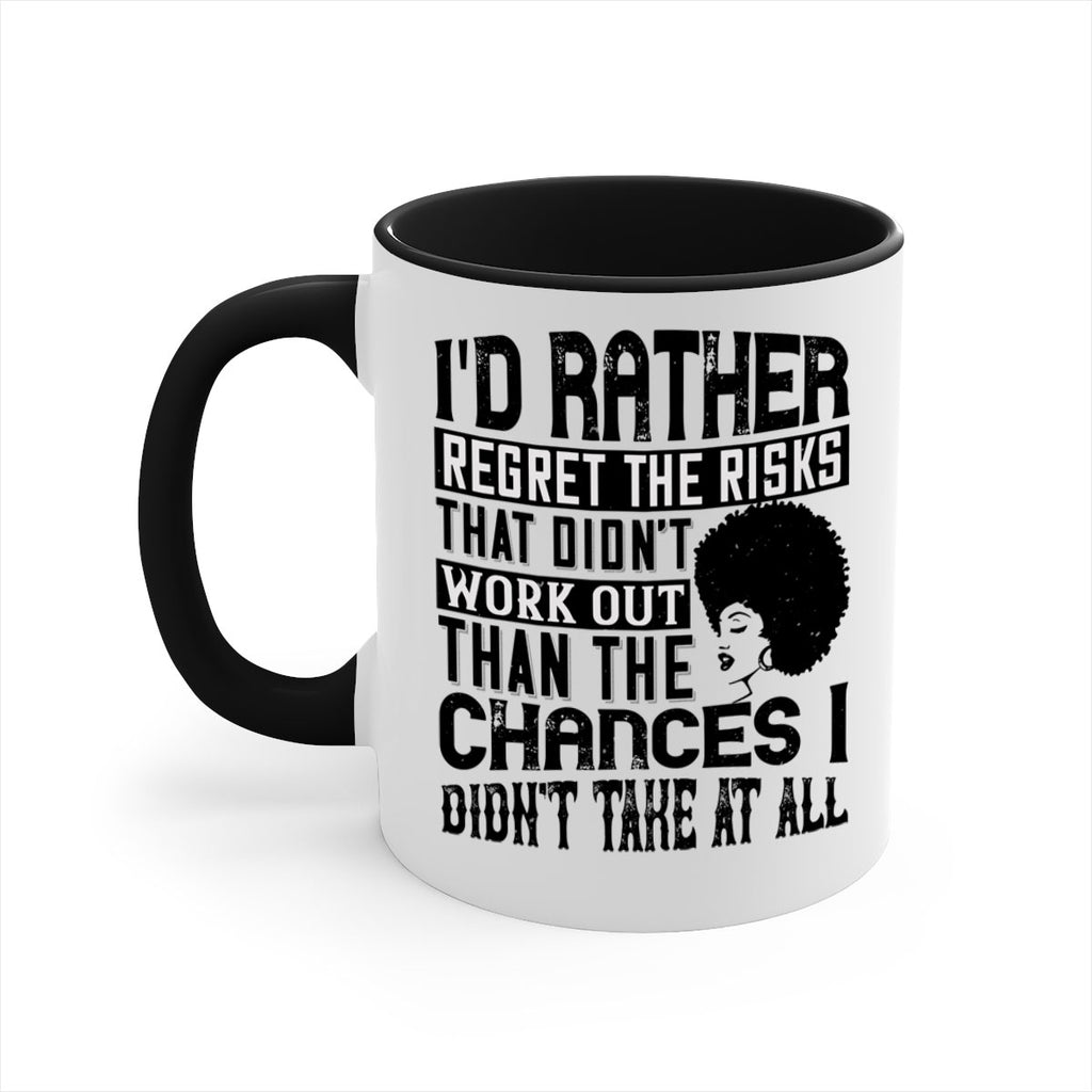 Id rather regret the risks that didnt work out than the chances I didnt take at all Style 23#- Afro - Black-Mug / Coffee Cup