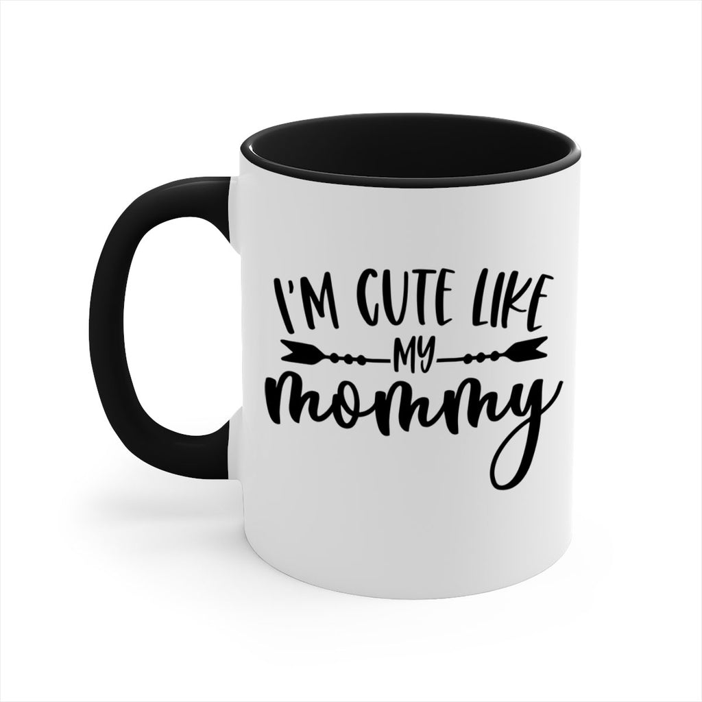 Im Cute Like My Mommy Style 83#- baby2-Mug / Coffee Cup