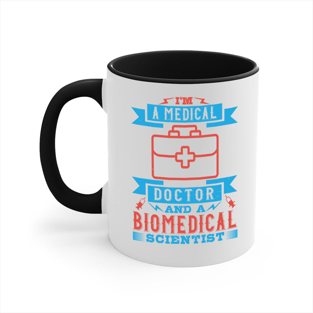 Im a medical doctor and a biomedical scientist Style 42#- medical-Mug / Coffee Cup