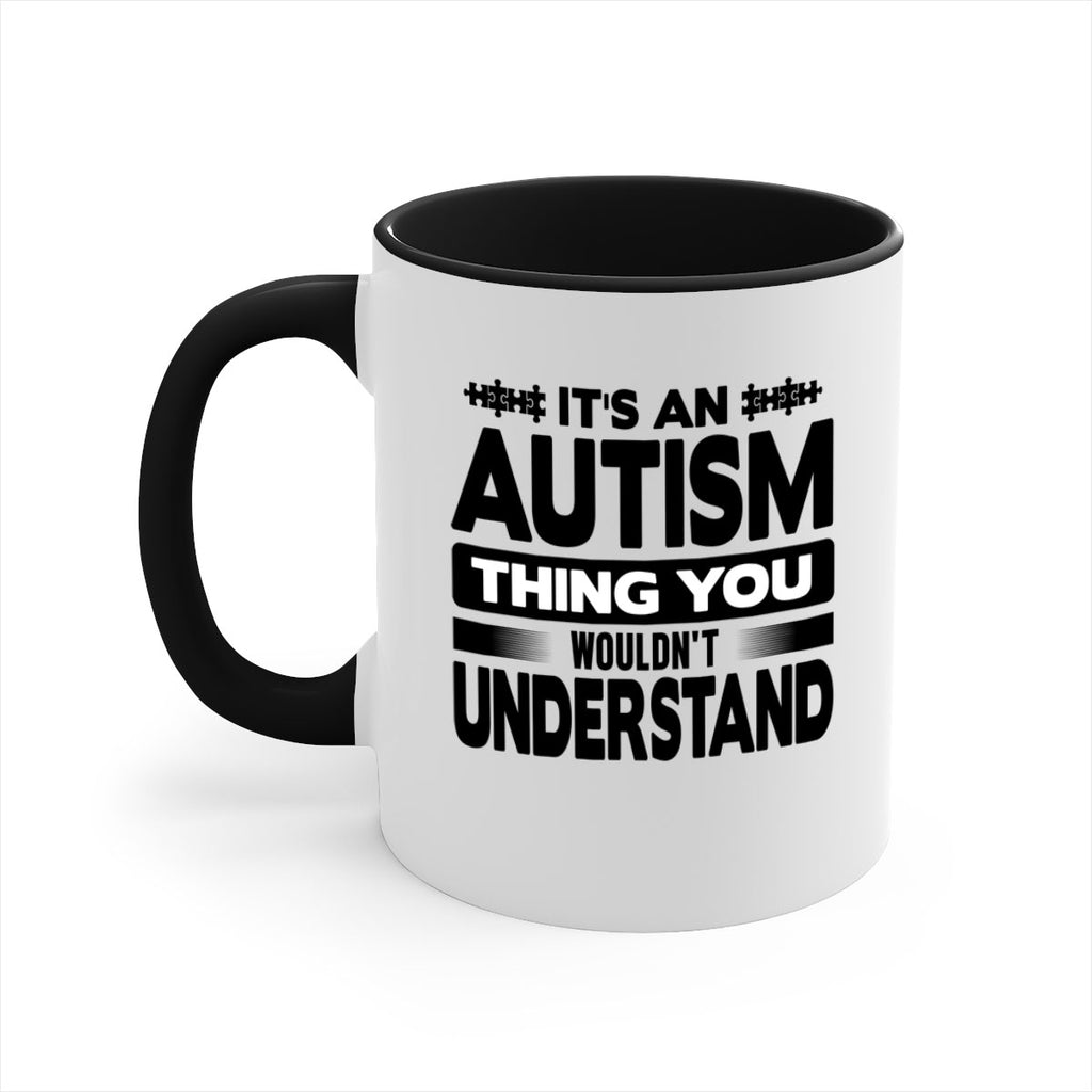 Its an autism Style 49#- autism-Mug / Coffee Cup
