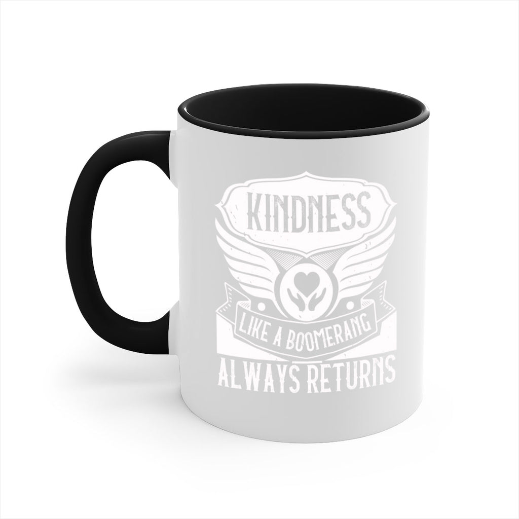 Kindness like a boomerang always returns Style 43#-Volunteer-Mug / Coffee Cup