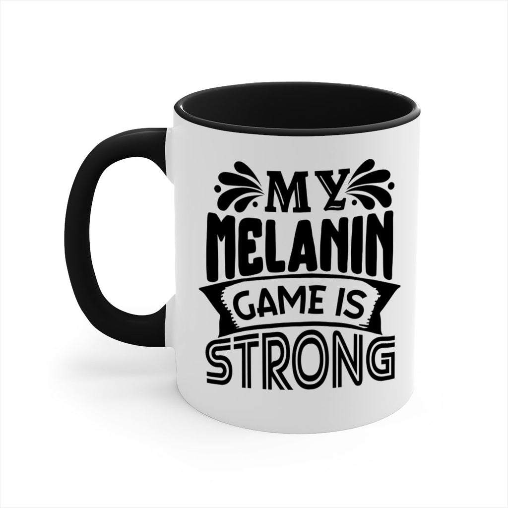 My melanin game is strong Style 17#- Black women - Girls-Mug / Coffee Cup