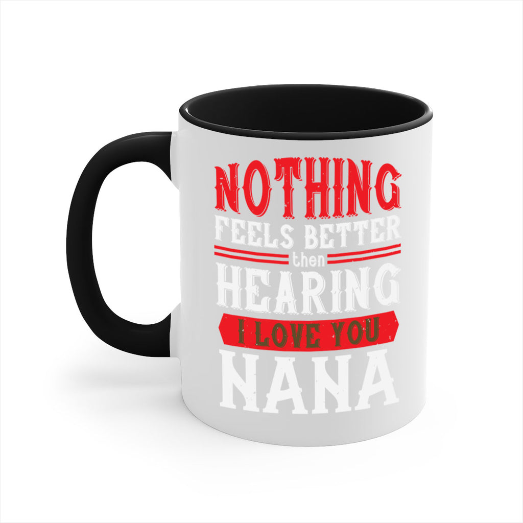 NOTHING feels better then hearing 5#- grandma-Mug / Coffee Cup