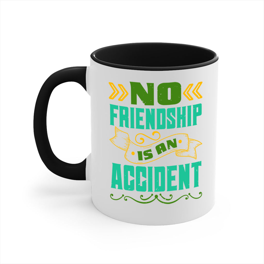 No friendship is an accident Style 78#- best friend-Mug / Coffee Cup