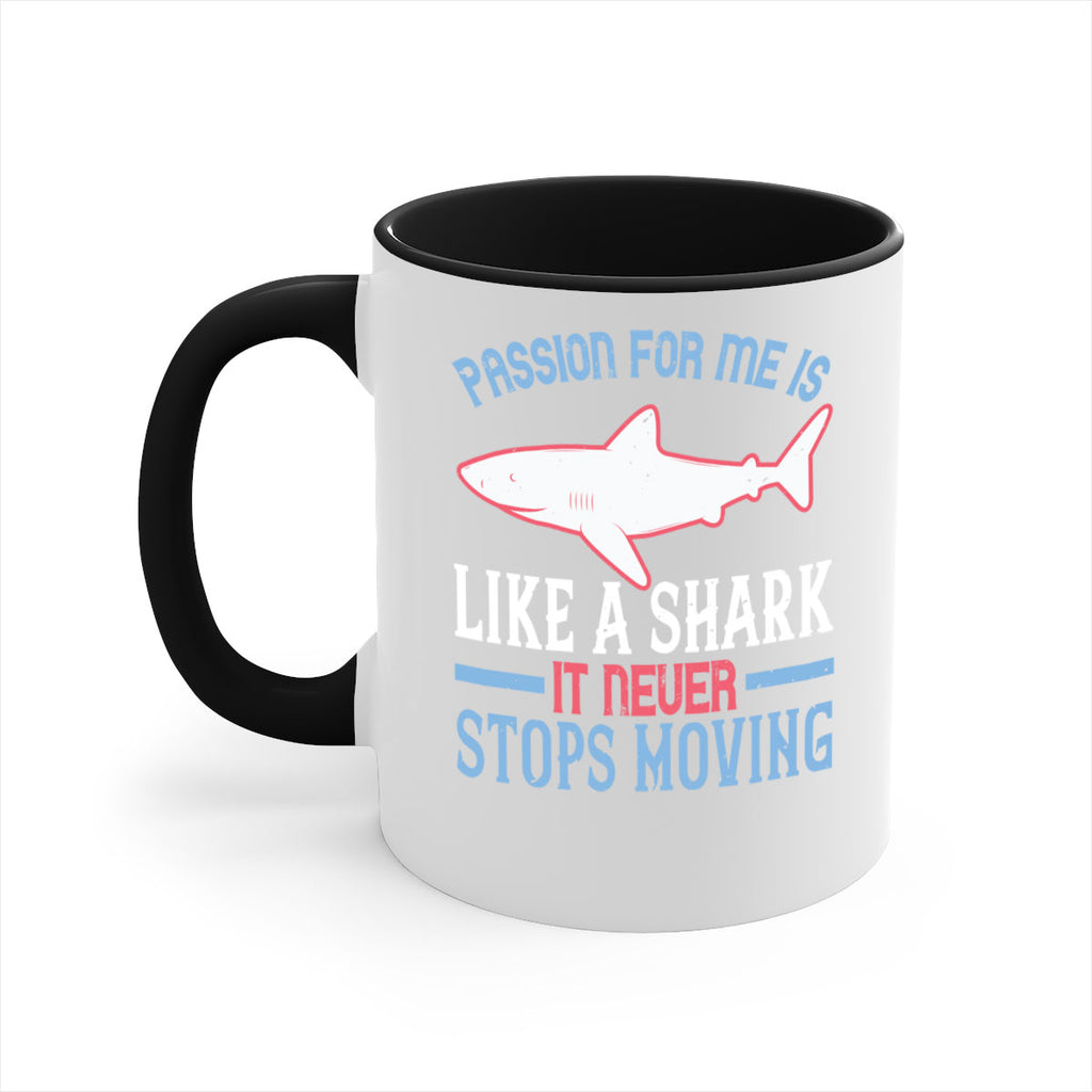 Passion for me is like a shark it never stops moving Style 48#- Shark-Fish-Mug / Coffee Cup