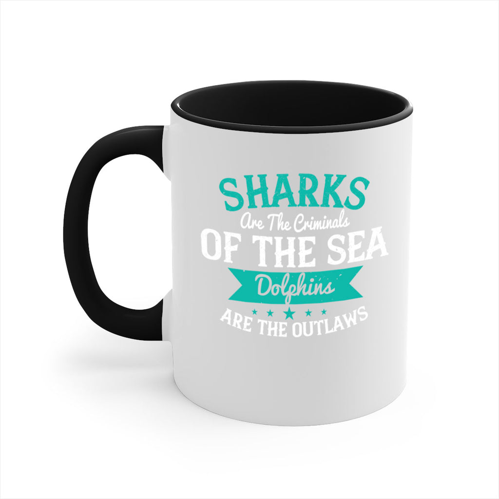 Sharks are the criminals of the sea Dolphins are the outlaws Style 34#- Shark-Fish-Mug / Coffee Cup