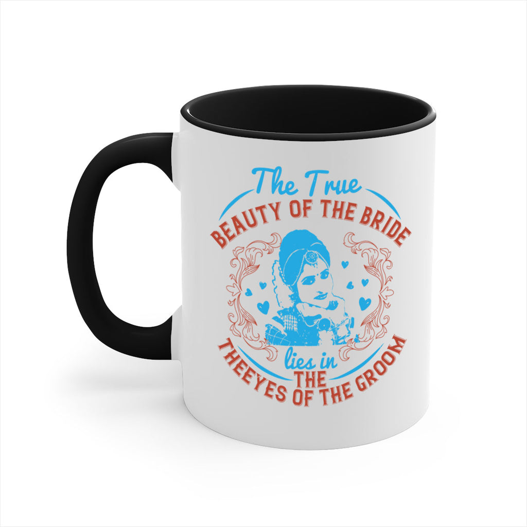 The true beauty of the bride lies in the eyes of the groom 18#- bride-Mug / Coffee Cup