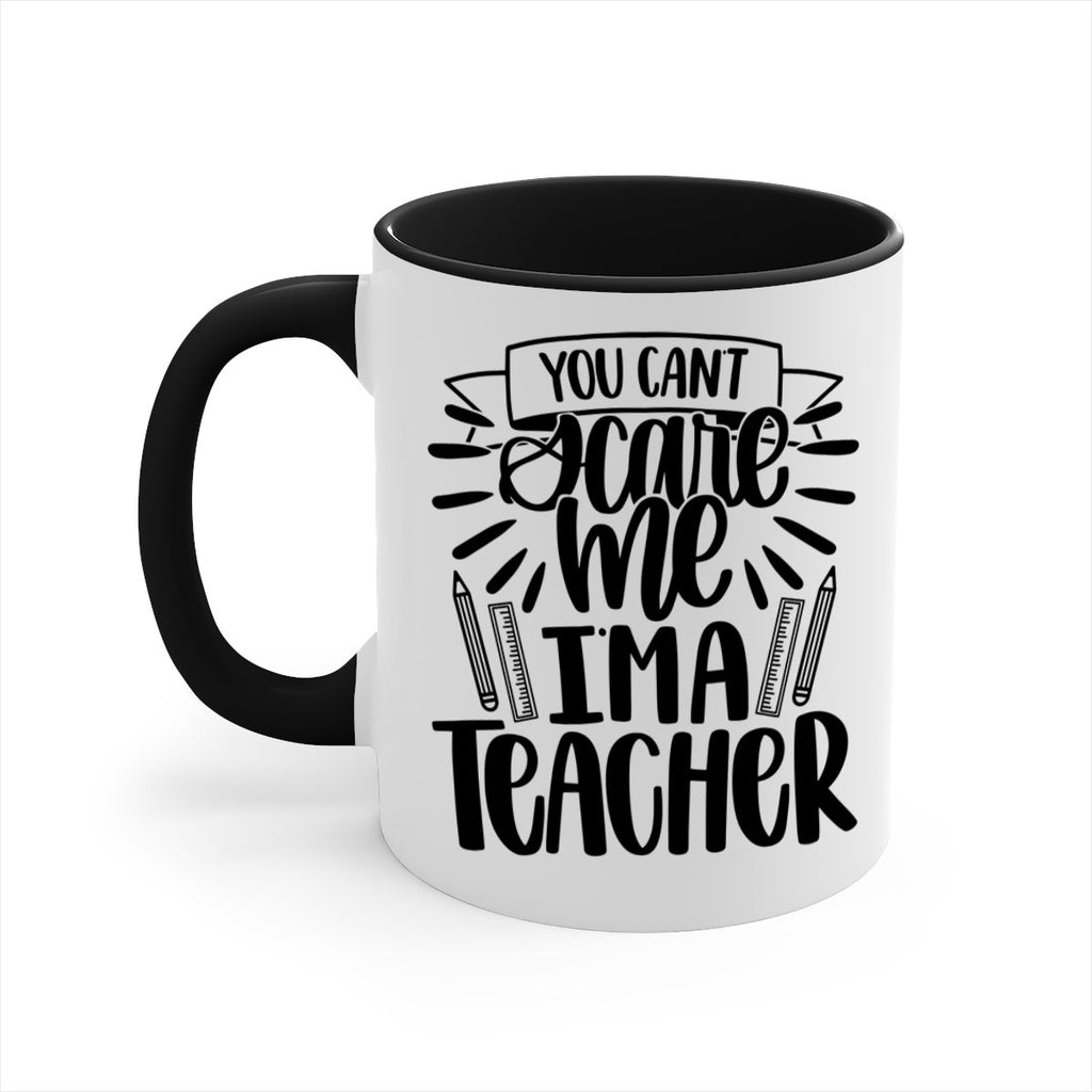 You Cant Scare Me Im Style 26#- teacher-Mug / Coffee Cup