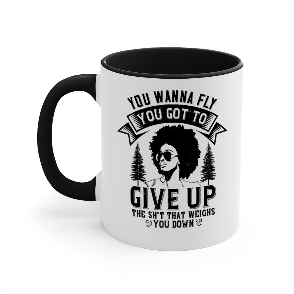 You wanna fly you got to give up the sht that weighs you down Style 47#- Afro - Black-Mug / Coffee Cup
