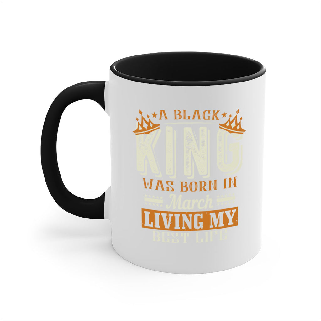 a black king was born in march living my best life Style 105#- birthday-Mug / Coffee Cup