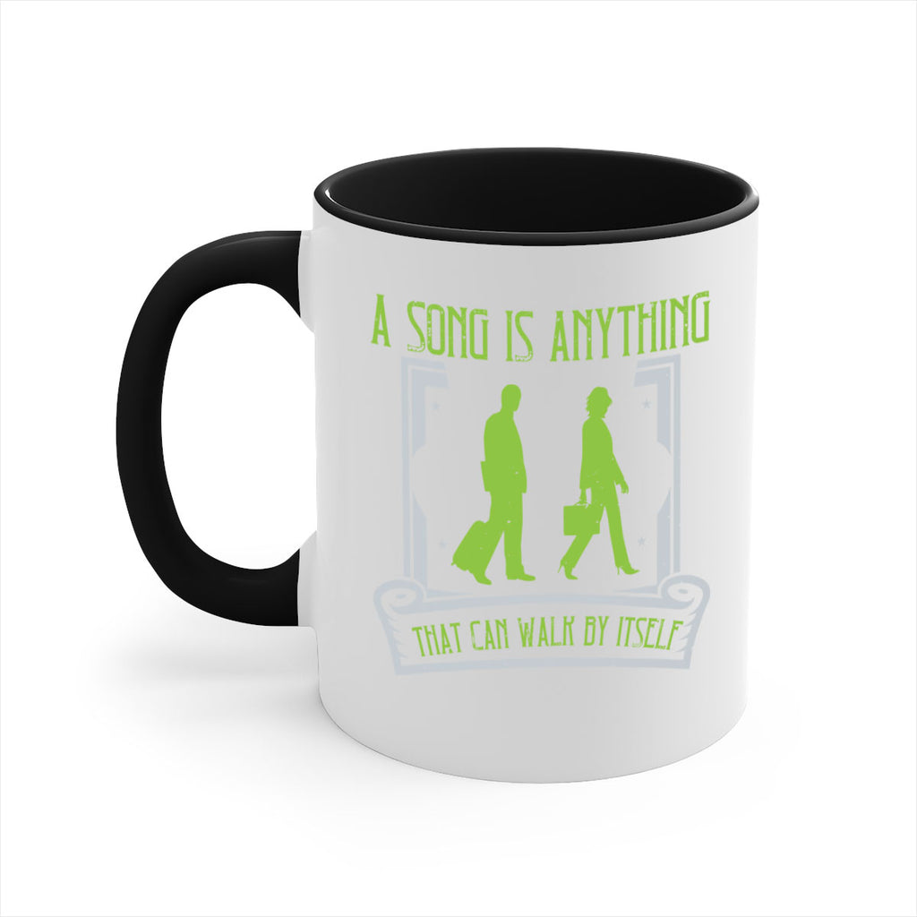 a song is anything that can walk by itself 93#- walking-Mug / Coffee Cup