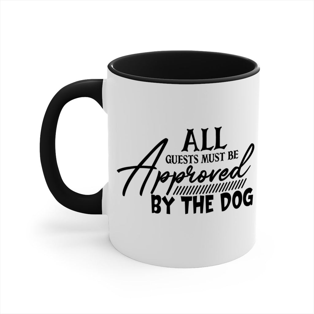 all guests must be approved by the dog 91#- home-Mug / Coffee Cup