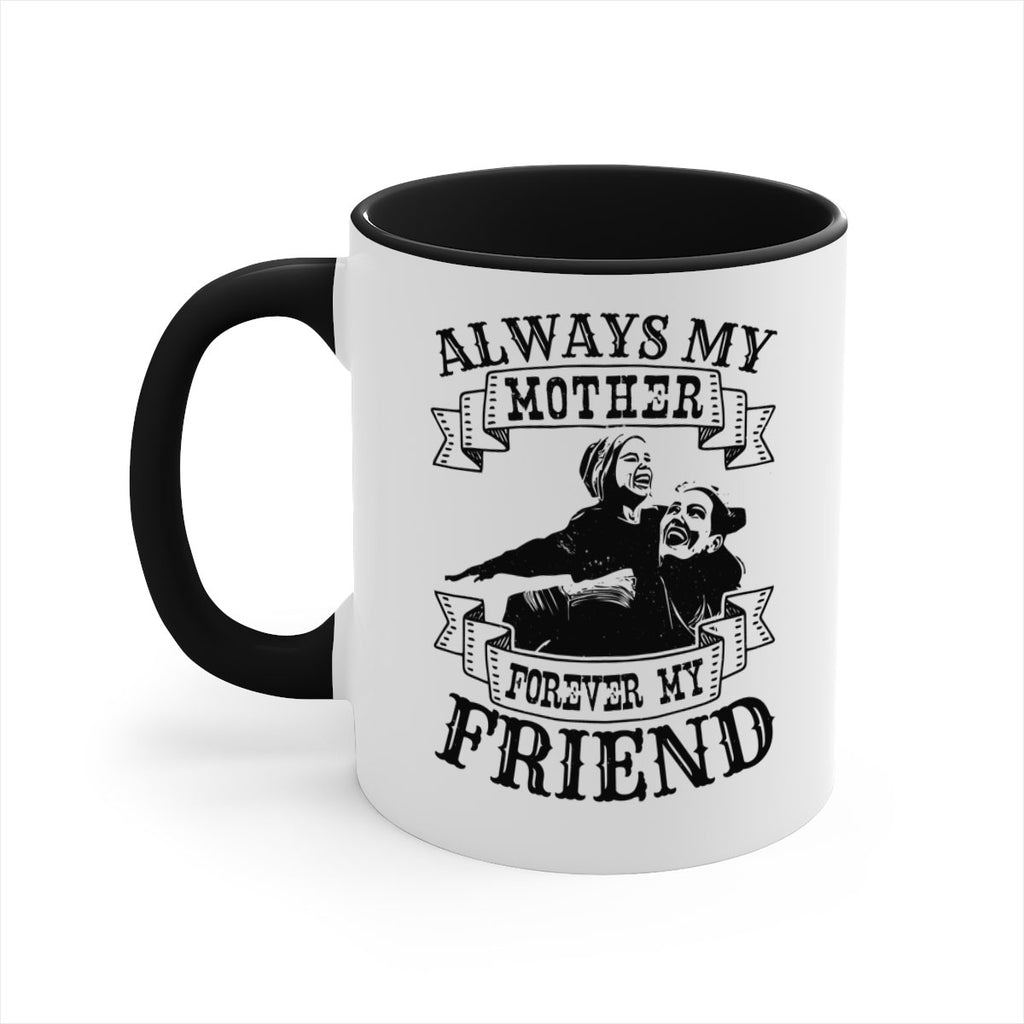 always my mother forever my friend 7#- mothers day-Mug / Coffee Cup