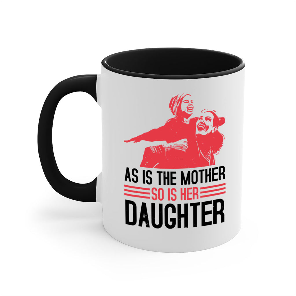 as is the mother so is her daughter 91#- mothers day-Mug / Coffee Cup