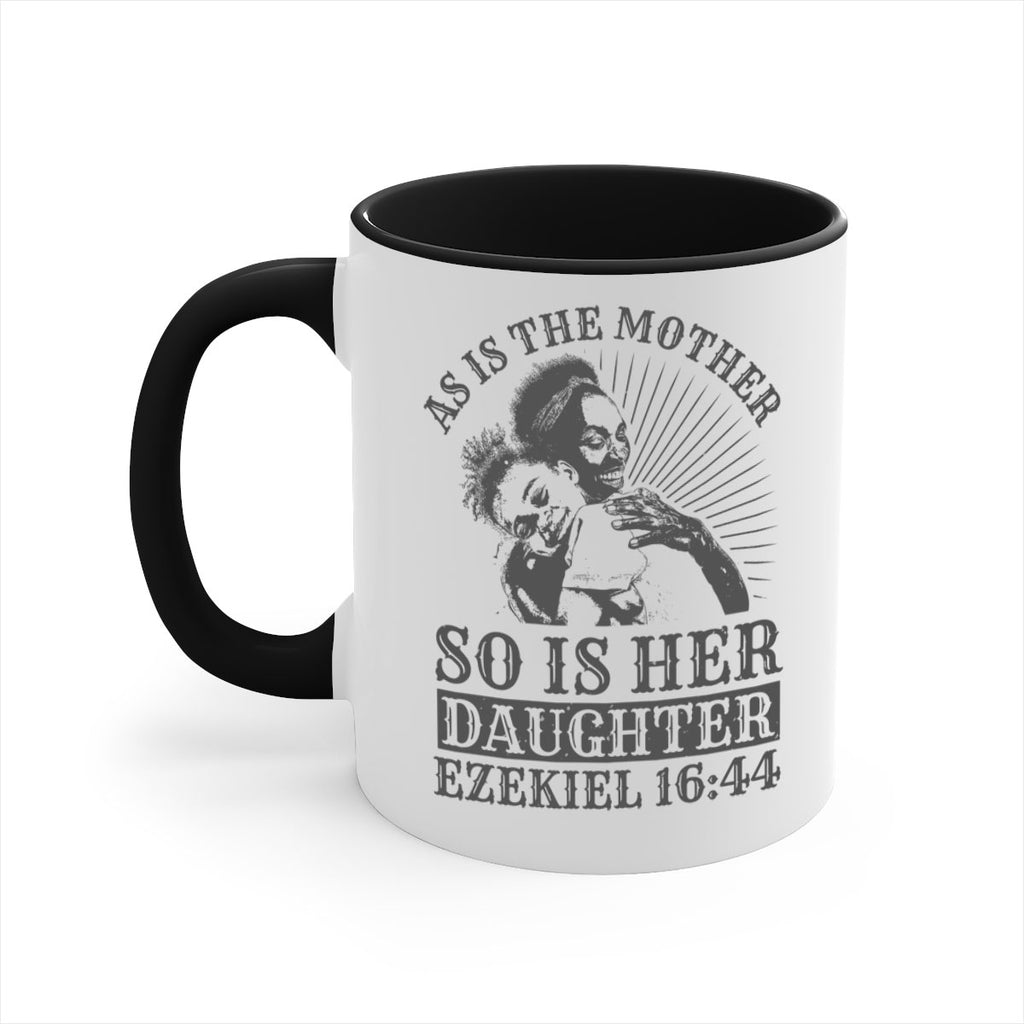 as is the mother so is her daughter ezekiel 93#- mothers day-Mug / Coffee Cup