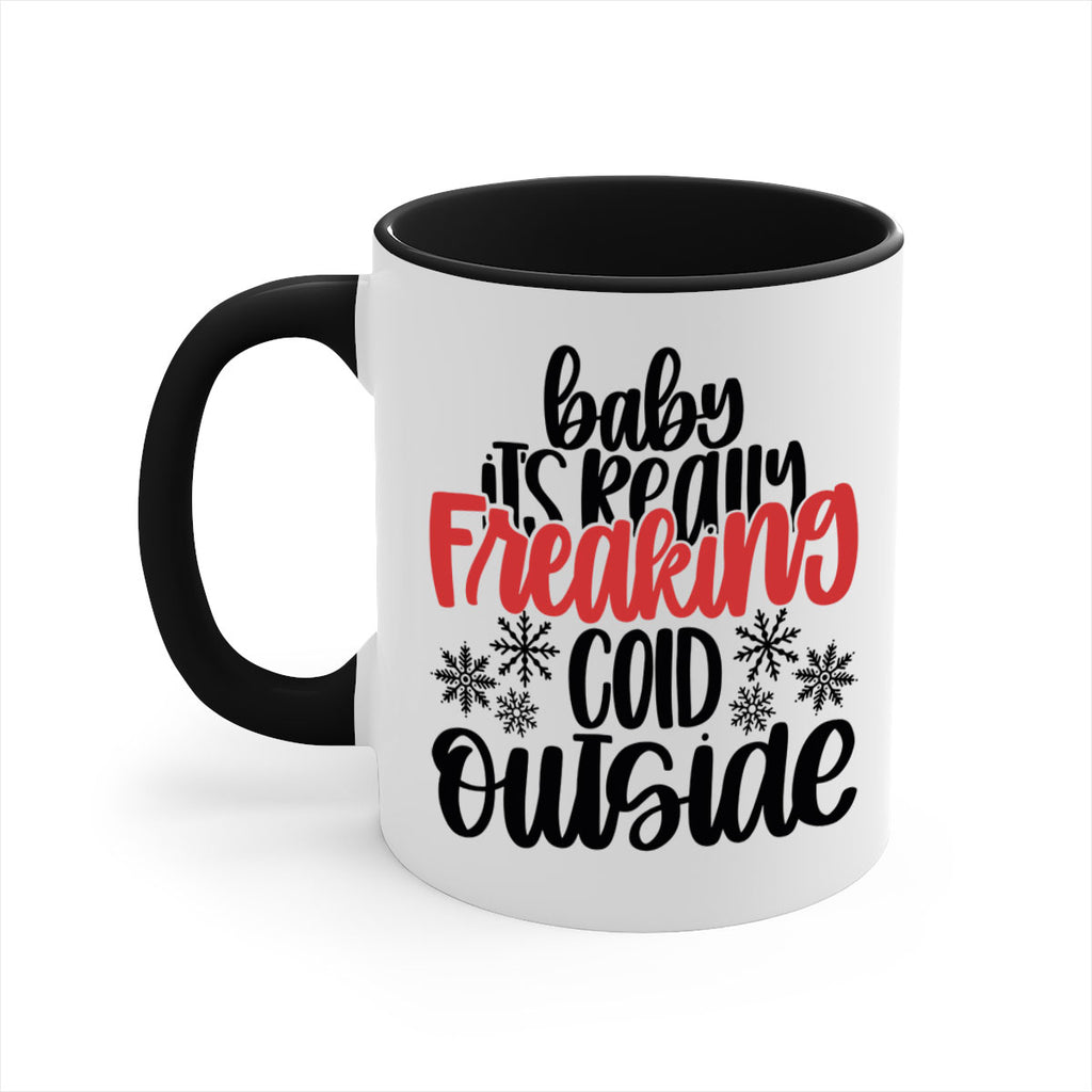 baby its really freaking cold outside 212#- christmas-Mug / Coffee Cup