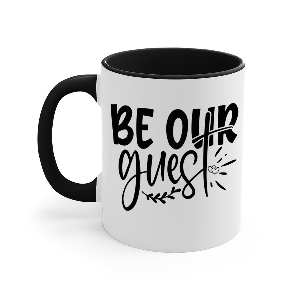 be our guest 87#- home-Mug / Coffee Cup