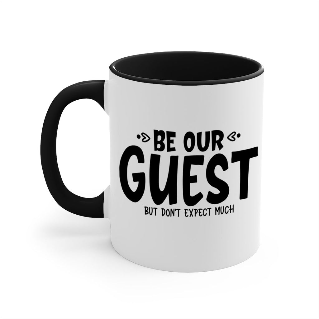 be our guest but dont expect much 88#- home-Mug / Coffee Cup