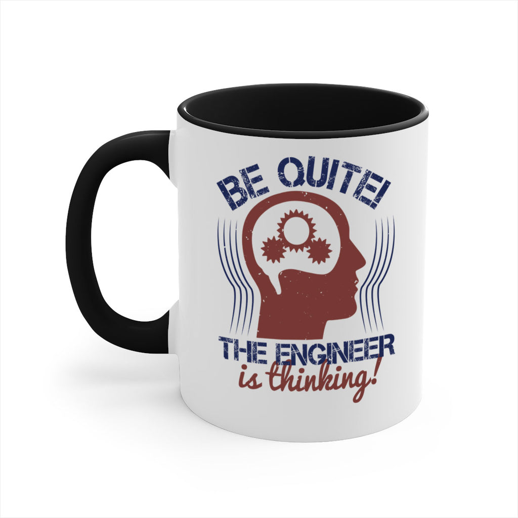 be quite the engineer is thinking Style 39#- engineer-Mug / Coffee Cup