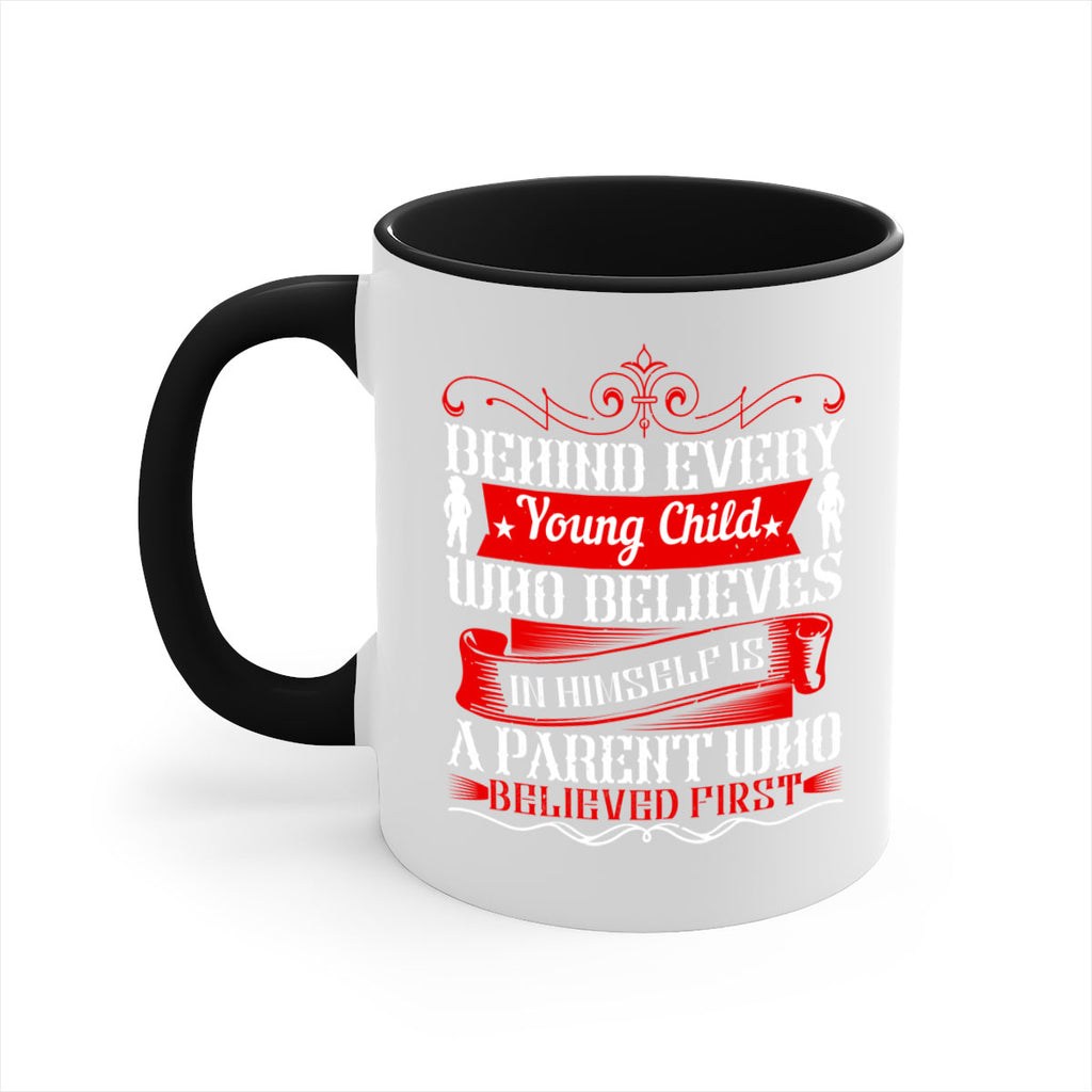 behind every young child who believes in himself is a parent who believed first 4#- parents day-Mug / Coffee Cup