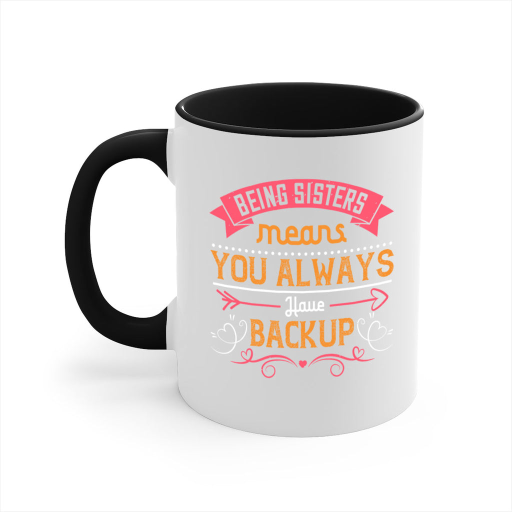 being sisters means you always have backup design 36#- sister-Mug / Coffee Cup