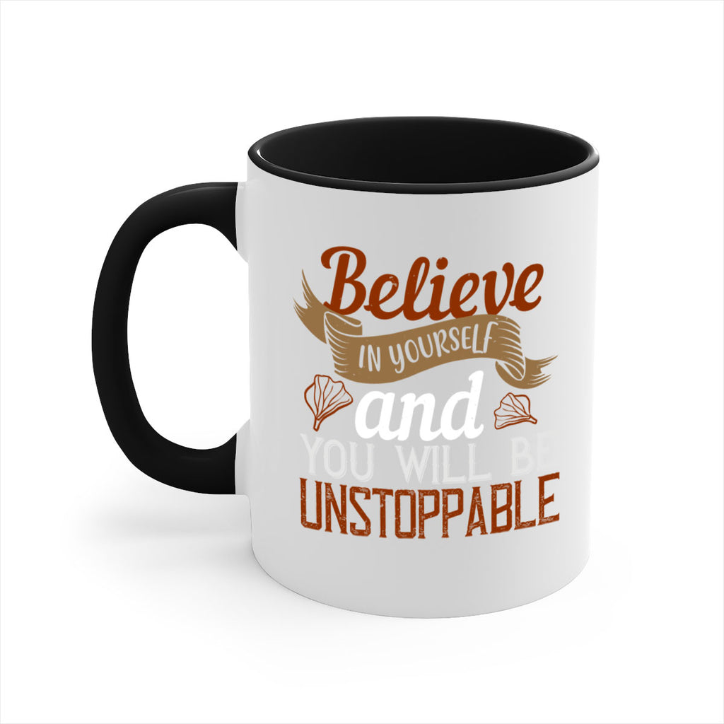 believe in yourself and you will be unstoppable 4#- cooking-Mug / Coffee Cup