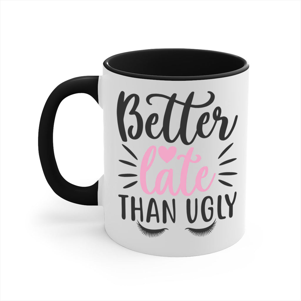 better late than ugly Style 162#- makeup-Mug / Coffee Cup