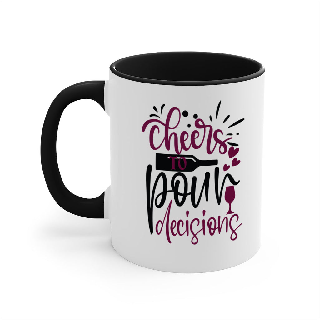 cheers to pour decisions 202#- wine-Mug / Coffee Cup