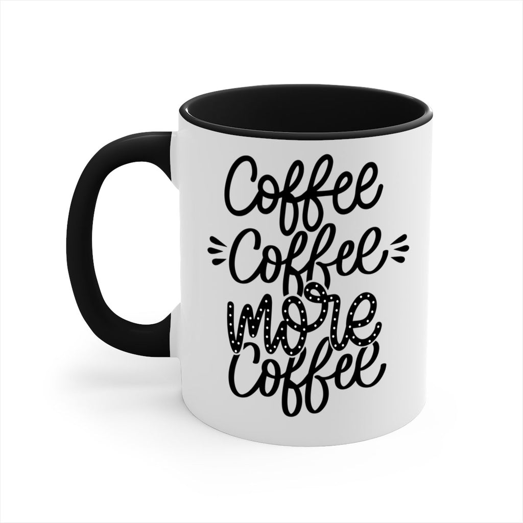 coffee coffee more coffee 167#- coffee-Mug / Coffee Cup