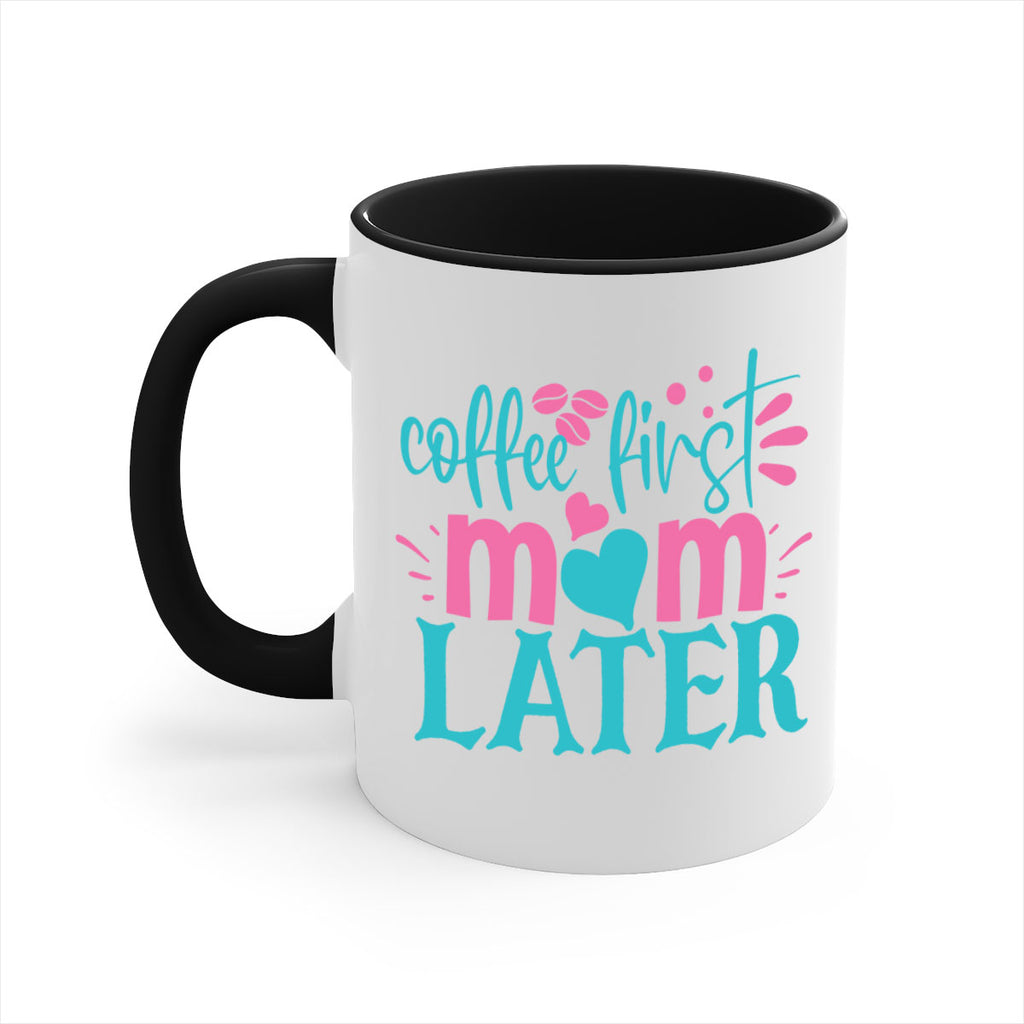 coffee first mom later 350#- mom-Mug / Coffee Cup