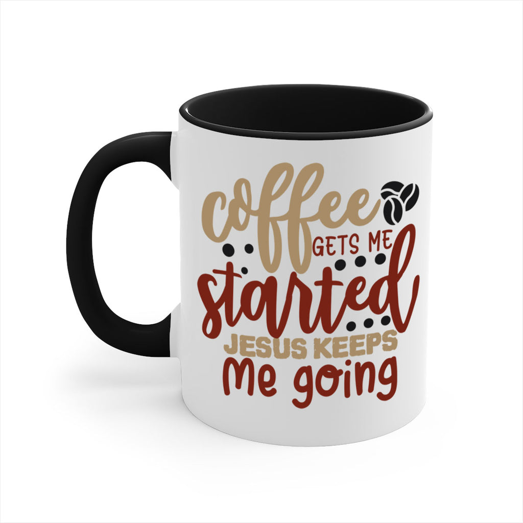 coffee gets me started jesus keeps me going 221#- coffee-Mug / Coffee Cup