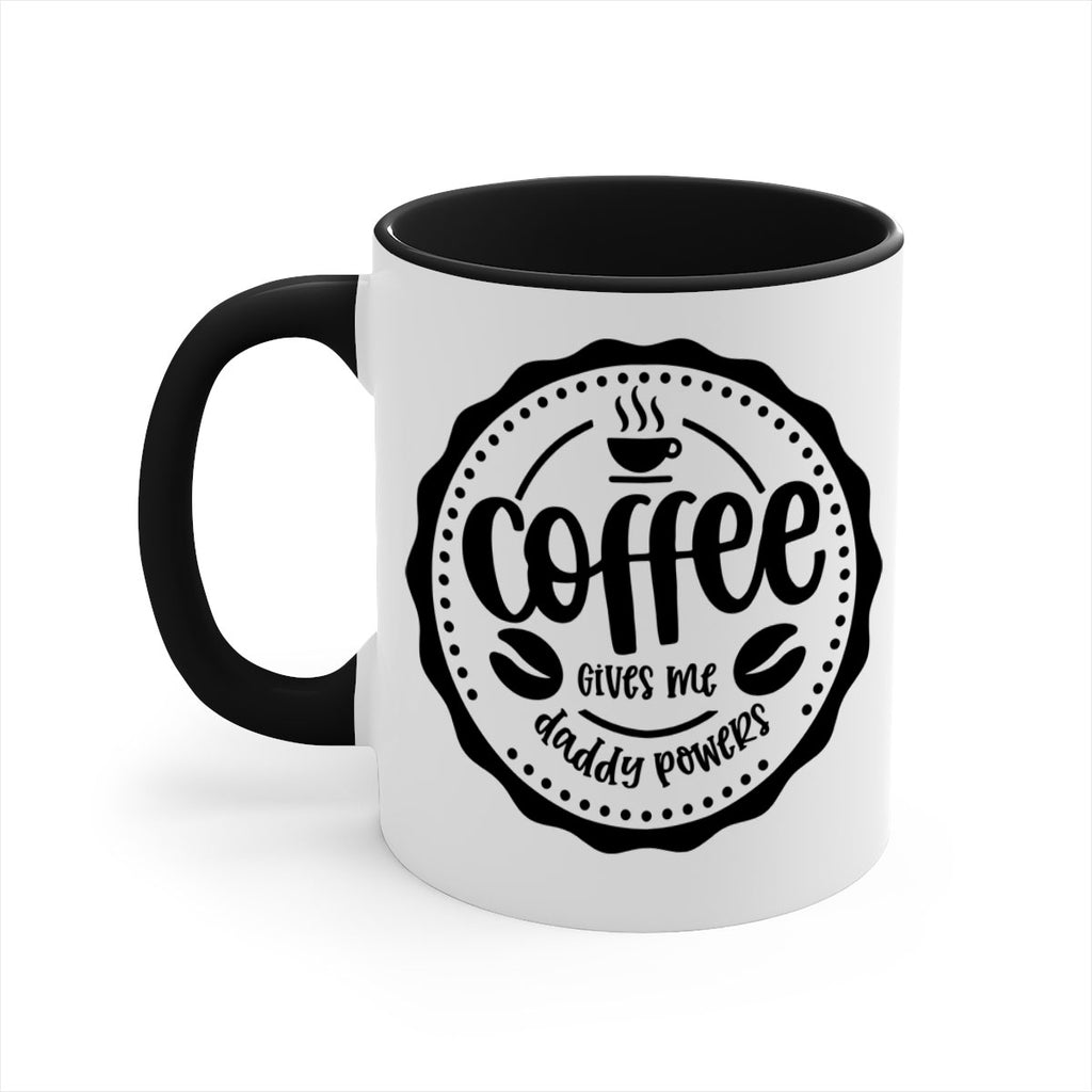 coffee gives me daddy powers 165#- coffee-Mug / Coffee Cup