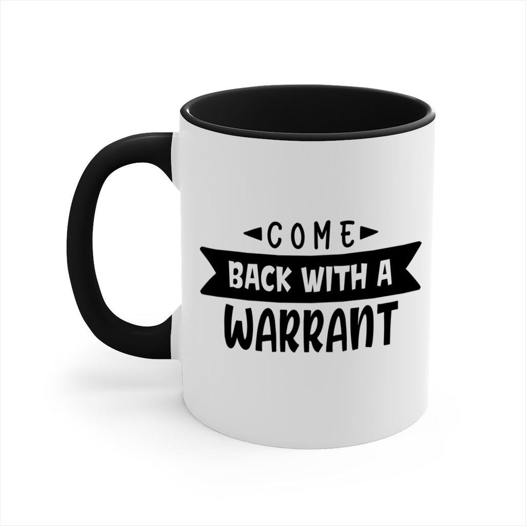 come back with a warrant 80#- home-Mug / Coffee Cup