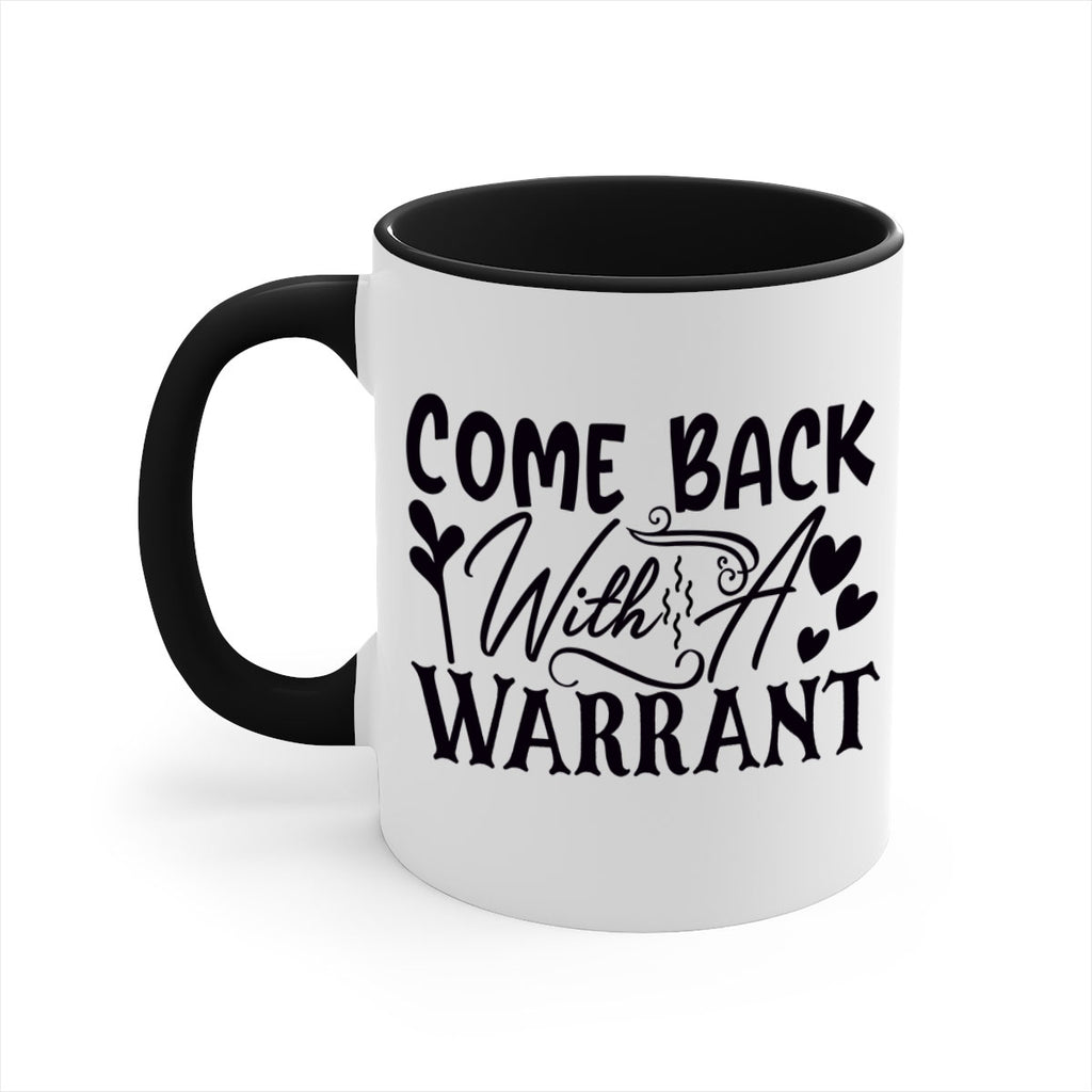 come back with a warrant 83#- home-Mug / Coffee Cup