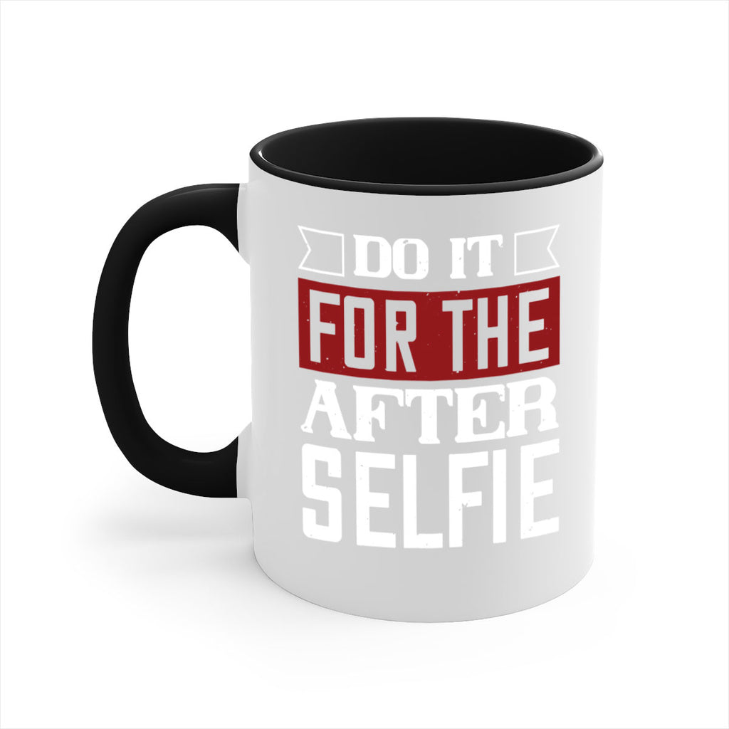 do it for the after selfie 80#- gym-Mug / Coffee Cup