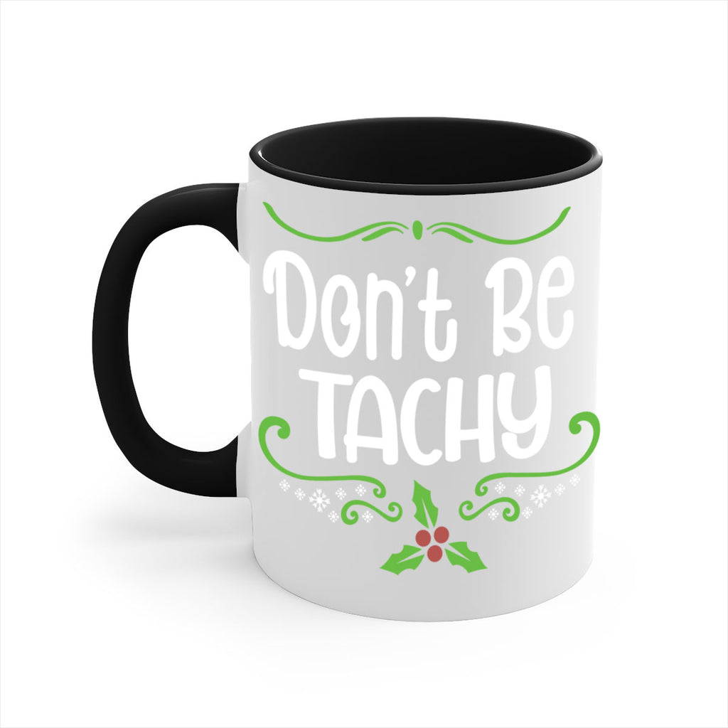 don't be tachy (2) style 183#- christmas-Mug / Coffee Cup