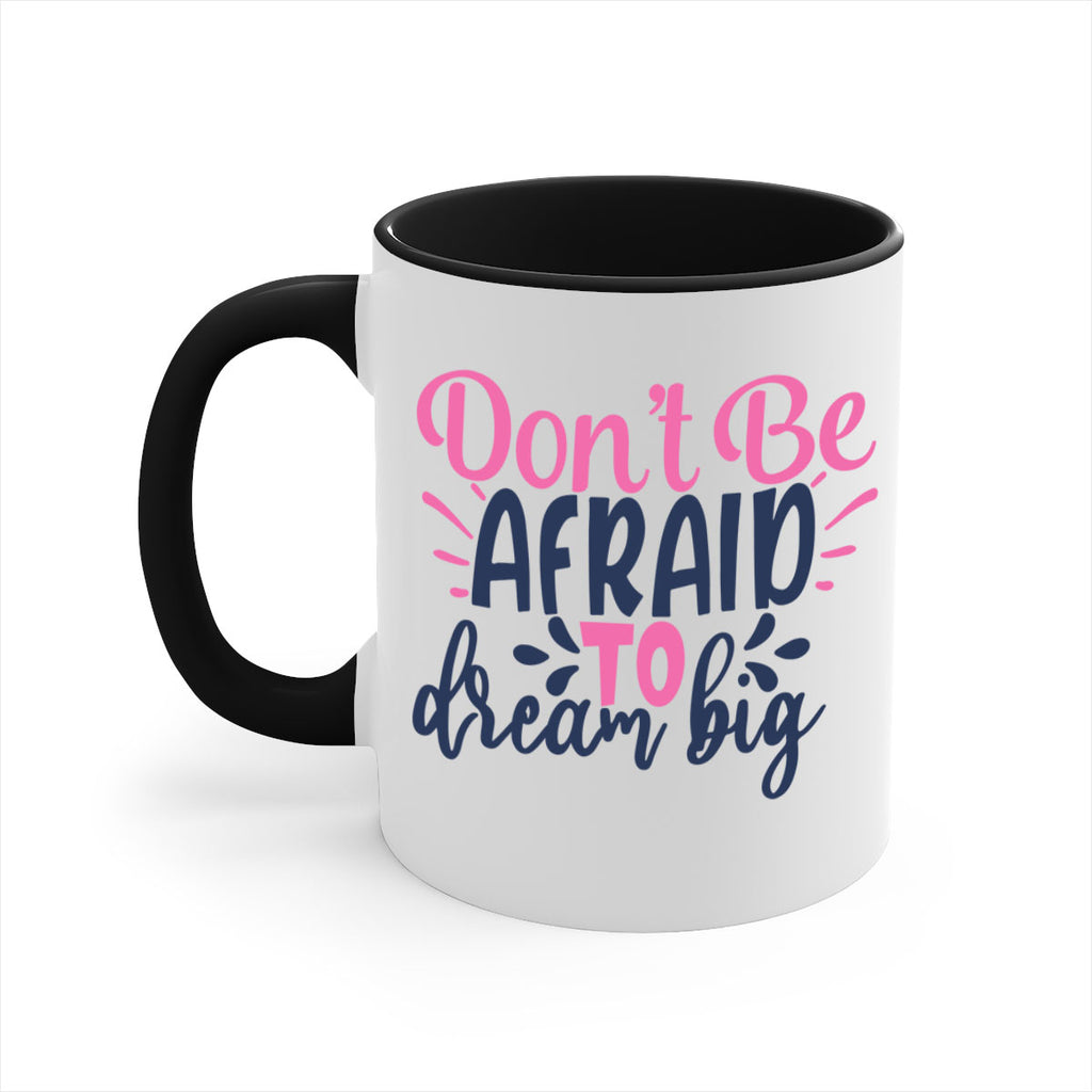 dont be afraid to dream big Style 123#- motivation-Mug / Coffee Cup