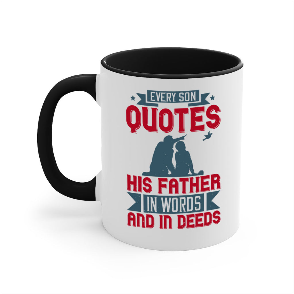 every son quotes his father in words and in deeds 265#- fathers day-Mug / Coffee Cup